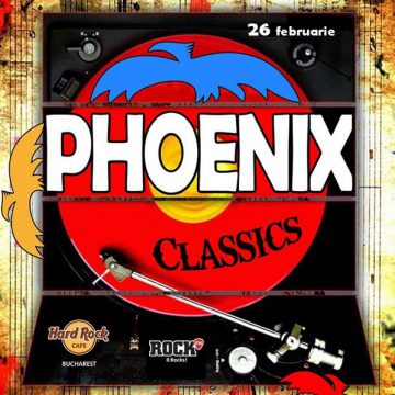 Concert Phoenix ''Classics'', 26 februarie, Hard Rock Cafe, Bucuresti