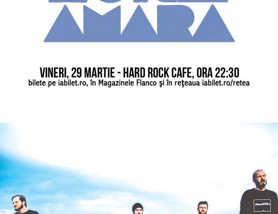 29 Martie, Concert Luna Amara, Hard Rock Cafe Bucuresti