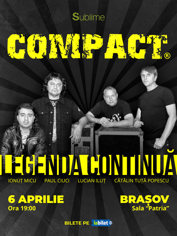 6 Aprilie Brasov: Compact- Legenda continuă! Filarmonica Brașov - Sala Patria