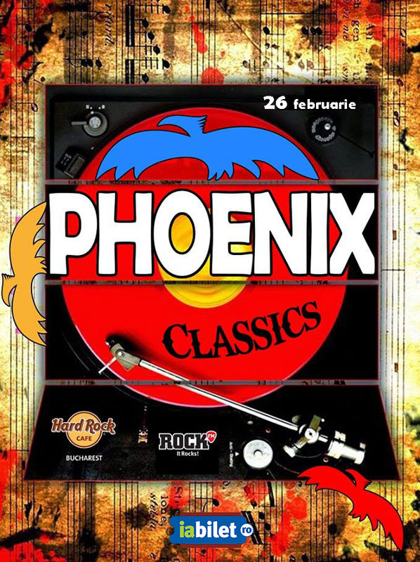 Concert Phoenix ''Classics'', 26 februarie, Hard Rock Cafe, Bucuresti