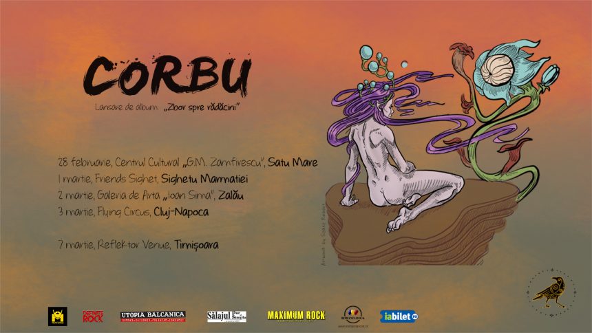 28 februarie – 9 martie: CORBU, turneul de lansare al primului lor album „Zbor spre Radacini”