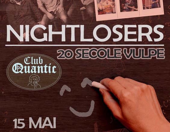 15 mai, Nightlosers la Quantic